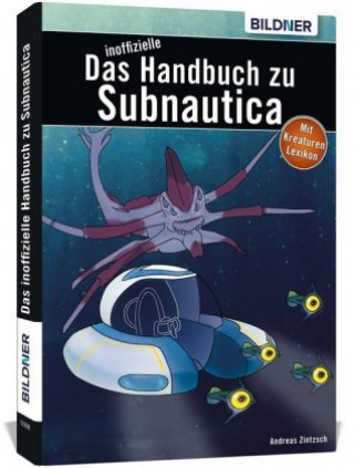 Das inoffizielle Handbuch zu Subnautica und Below Zero