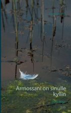 Armossani on sinulle kyllin