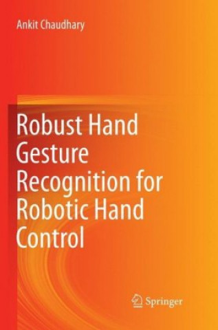 Robust Hand Gesture Recognition for Robotic Hand Control