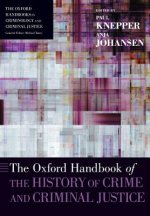 Oxford Handbook of the History of Crime and Criminal Justice