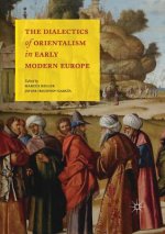 Dialectics of Orientalism in Early Modern Europe