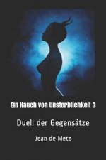 Ein Hauch Von Unsterblichkeit 3: Duell Der Gegensätze