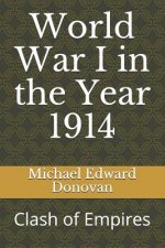 World War I in the Year 1914: Clash of Empires
