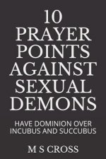 10 Prayer Points Against Sexual Demons