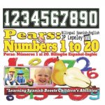 Pears: Numbers 1 to 20. Bilingual Spanish-English: Peras: Números 1 al 20. Bilingüe Espa?ol-Inglés