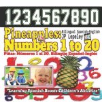 Pineapples: Numbers 1 to 20. Bilingual Spanish-English: Pi?as: Números 1 al 20. Bilingüe Espa?ol-Inglés