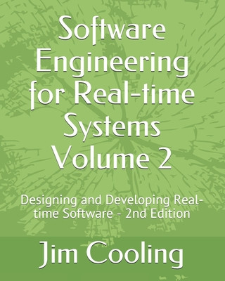 Software Engineering for Real-time Systems Volume 2: Designing and Developing Real-time Software