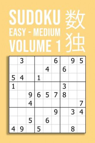 SUDOKU easy - medium VOLUME 1: 220 Puzzles For Beginner And Novice Solvers Entertaining Game To Keep Your Brain Active