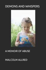 Demons and Whispers: A Memoir of Abuse