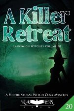 A Killer Retreat: A Supernatural Witch Cozy Mystery