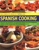 The Complete Book of Tapas and Spanish Cooking: Discover the Authentic Sun-Drenched Dishes of a Rich Traditional Cuisine in 150 Recipes and 700 Photog