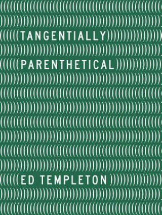 Ed Templeton - Tangentially Parenthetical