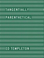Ed Templeton - Tangentially Parenthetical