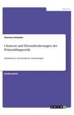 Chancen und Herausforderungen der Pränataldiagnostik