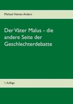Vater Malus - die andere Seite der Geschlechterdebatte