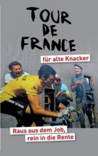 Tour de France fur alte Knacker