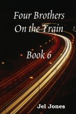 Four Brothers On the Train  Book 6