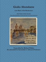 Giulio Abondante: Lute Music of the Renaissance Libro Primo & Libro Secondo Transcribed for Baritone Ukulele and Other Four Course Instruments
