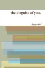 disguise of you.
