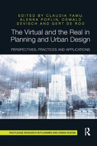 Virtual and the Real in Planning and Urban Design