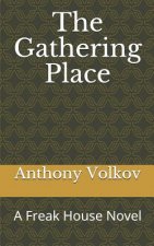 The Gathering Place: A Freak House Novel