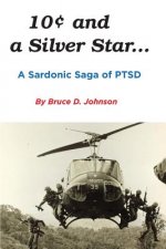10 Cents and a Silver Star . . . A Sardonic Saga of PTSD
