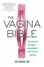 The Vagina Bible: The Vulva and the Vagina: Separating the Myth from the Medicine