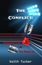 The Conflict: Supposed to Be -VS- the Wanna Be