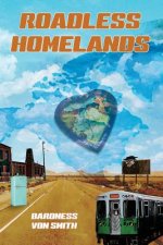 Roadless Homelands: A Collection of Short Stories