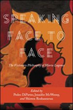 Speaking Face to Face: The Visionary Philosophy of María Lugones