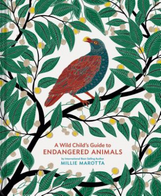 A Wild Child's Guide to Endangered Animals: (Endangered Species Book, Wild Animal Guide, Books about Animals, Plant and Animal Books, Animal Art Books