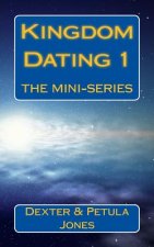 Kingdom Dating 1: The Mini-Series
