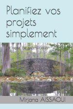 Planifiez vos projets simplement: La base de planification