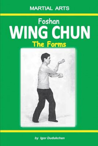 Foshan Wing Chun - The Forms