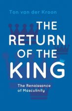 The Return of the King: A Renaissance of Masculinity