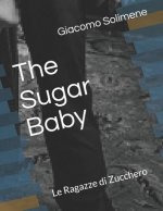 The Sugar Baby: Le Ragazze Di Zucchero