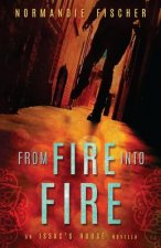 From Fire into Fire: The Beginning of the Story