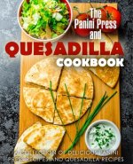 Panini Press and Quesadilla Cookbook