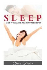 Sleep: 7 Steps to Break the Insomnia Cycle Forever