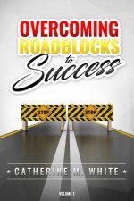 Overcoming Roadblocks to Success