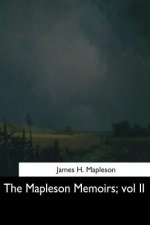 The Mapleson Memoirs: vol II