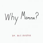 Why Momma?