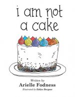 I Am Not a Cake