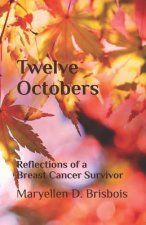 Twelve Octobers: Reflections of a Breast Cancer Survivor