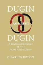 Dugin Against Dugin