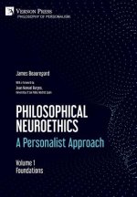 Philosophical Neuroethics: A Personalist Approach. Volume 1