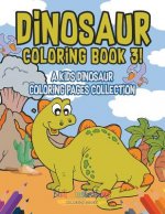 Dinosaur Coloring Book 3! a Kids Dinosaur Coloring Pages Collection