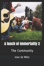 A touch of Immortality 2: The Community