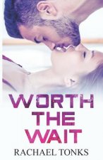Worth the Wait: A Burn with Me Novella