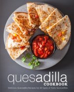 Quesadilla Cookbook
